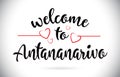 Antananarivo Welcome To Message Vector Text with Red Love Hearts