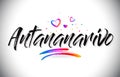 Antananarivo Welcome To Word Text with Love Hearts and Creative Handwritten Font Design Vector