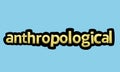 ANTHROPOLOGICAL writing vector design on a blue background Royalty Free Stock Photo