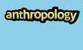 ANTHROPOLOGY writing vector design on a blue background Royalty Free Stock Photo