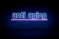 Anti Aging - blue neon announcement signboard