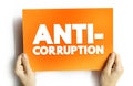 Anti-Corruption - comprises activities that oppose or inhibit corruption, text concept on card for presentations and reports