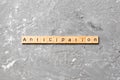 Anticipation word written on wood block. anticipation text on cement table for your desing, concept Royalty Free Stock Photo