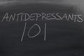 Antidepressants 101 On A Blackboard