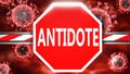 Antidote and Covid-19, symbolized by a stop sign with word Antidote and viruses to picture that Antidote is related to the future