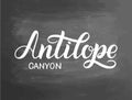 Antilope Canyon, USA. Greeting card with typography, lettering design. Hand drawn brush calligraphy, text for t-shirt