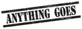 ANYTHING GOES text on black grungy rectangle stamp