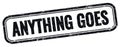 ANYTHING GOES text on black grungy vintage stamp