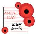 ANZAC DAY. Remembrance day symbol. Card with red poppies and lettering text. Vector illustration