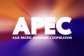 APEC Asia Pacific Economic Cooperation - inter-governmental forum for economies in the Pacific Rim that promotes free trade