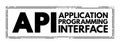 API Application Programming Interface - connection between computers or between computer programs, acronym text stamp concept Royalty Free Stock Photo