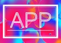 App letters concept vector illustration on Neon color balls background with white frame. Abstract colorful 3D. Royalty Free Stock Photo