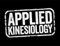 Applied Kinesiology is a pseudoscience-based technique in alternative medicine claimed to be able to diagnose illness or choose