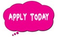 APPLY TODAY text written on a pink thought bubble