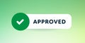 Approve sign. Vector modern color illustration. Horizontal frame with checkmark and text isolated on green color gradient Royalty Free Stock Photo