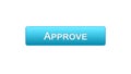 Approve web interface button blue color, accepted application, guarantee