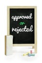 Approved or Rejected word on blackboard, isolated on white Clipping path.