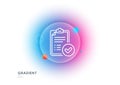 Approved report line icon. Accepted document sign. Gradient blur button. Vector