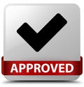 Approved (validate icon) white square button red ribbon in middle