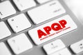 APQP Advanced Product Quality Planning - structured process aimed at ensuring customer satisfaction with new products or processes