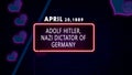 April 20, 1889 - Adolf Hitler, Nazi dictator of Germany, brithday noen text effect on bricks background