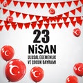 23 April Children`s day Turkish Speak: 23 Nisan Cumhuriyet Bayrami. Vector Illustration