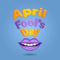 April Fool's Day. Violet lips