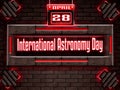 28 April, International Astronomy Day, Neon Text Effect on Bricks Background