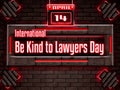 14 April, International Be Kind to Lawyers Day, Neon Text Effect on Bricks Background