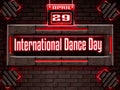 29 April, International Dance Day, Neon Text Effect on Bricks Background