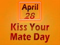 28 April, Kiss Your Mate Day, Text Effect on orange Background