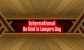 April month special day. International Be Kind to Lawyers Day, Neon Text Effect on Bricks Background