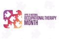 April is National Occupational Therapy Month. Holiday concept. Template for background, banner, card, poster with text