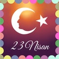 April 23 National Sovereignty and Children`s Day of Turkey 23 Nisan Ulusal Egemenlik ve Ãâ¡ocuk BayramÃÂ±