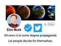 April 9, 2023,Elon Musk tweeted All news is to some degree propaganda. Let people decide for themselves