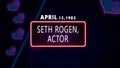 April 15, 1982 - Seth Rogen, actor, brithday noen text effect on bricks background