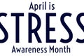 April is Stress Awareness Month. Holiday concept. Template for background, banner, card, poster with text inscription Royalty Free Stock Photo