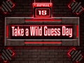 15 April, Take a Wild Guess Day, Neon Text Effect on Bricks Background