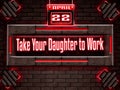 22 April, Take Your Daughter to Work, Neon Text Effect on Bricks Background