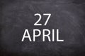27 April text with blackboard background for calendar.