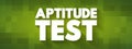 Aptitude Test - assessment used to determine a candidate`s cognitive ability or personality, text concept background