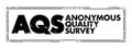 AQS - Anonymous Quality Survey acronym, concept background