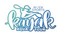 AQUA TOUR. Kayak. Emblem sports club. RIVER SPORTS.Active leisure. Lettering. Design bright summer emblem