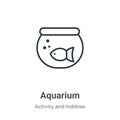 Aquarium outline vector icon. Thin line black aquarium icon, flat vector simple element illustration from editable activity and