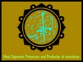 Most Supreme Preserver and Protector of creatures 99 names of Allah