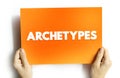 Archetypes - prototypes upon which others are copied, patterned, or emulated, text concept on card