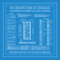 Architecture of Cocktails A Bartender`s Blueprint to Classic Cocktails