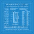 Architecture of Cocktails A Bartender`s Blueprint to Classic Cocktails