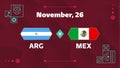 Argentina vs Mexico, Football 2022, Group C. World Football Competition championship match versus teams intro sport background,