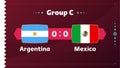 Argentina vs Mexico, Football 2022, Group C. World Football Competition championship match versus teams intro sport background,